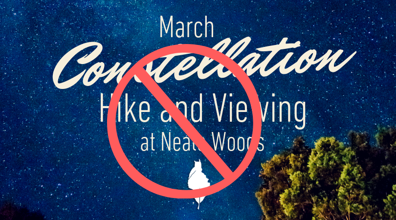 Cancellation of the March Constellation Hike and Viewing