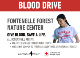 An image of a girl wearing an American Red Cross t-shirt overlayed by the words "Blood Drive. Fontenelle Forest Nature Center. Give blood. Save a life. All donors will receive: one free day pass to Fontenelle Forest, one $5 off coupon to Treerush Adventures at Fontenelle Forest" and the Fontenelle Forest and American Red Cross logos.