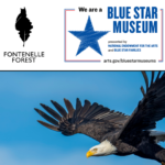 An image of a bald eagle overlayed by the Fontenelle Forest logo, a badge displaying a blue star with the words "We are a Blue Star Museum presented by National Endowment for the Arts and Blue Star Families arts.gov/bluestarmuseums" and "May 21 to September 5."